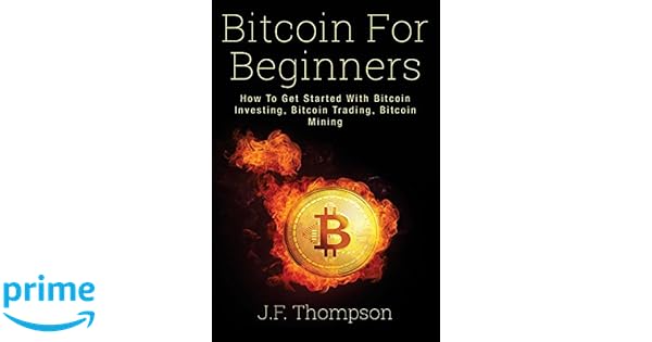 Bitcoin For Beginners How To Get Started With Bitcoin Investing - 
